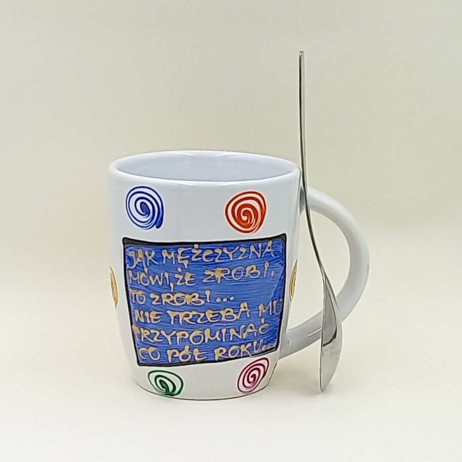 Ręcznie malowany kubek 300 ml "Jak mężczyzna mówi..." - obrazek 2